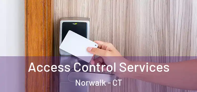 Access Control Services Norwalk - CT