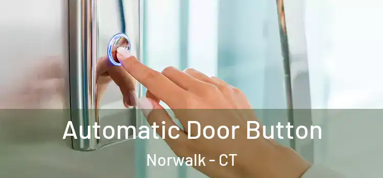 Automatic Door Button Norwalk - CT