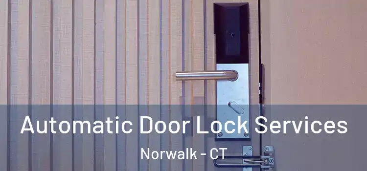 Automatic Door Lock Services Norwalk - CT