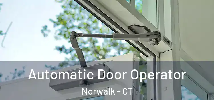Automatic Door Operator Norwalk - CT