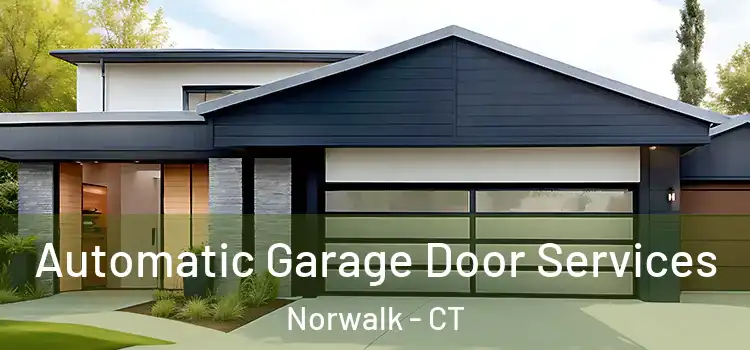  Automatic Garage Door Services Norwalk - CT