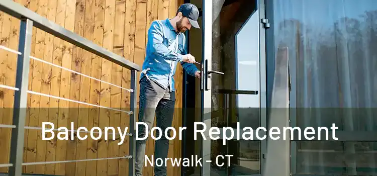  Balcony Door Replacement Norwalk - CT