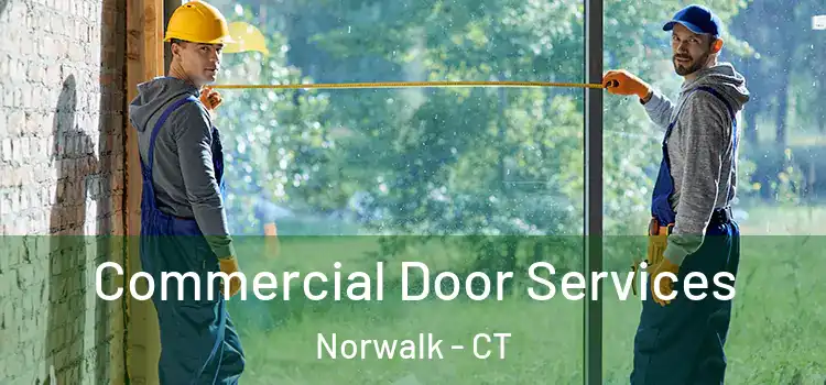 Commercial Door Services Norwalk - CT