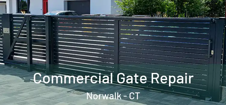 Commercial Gate Repair Norwalk - CT