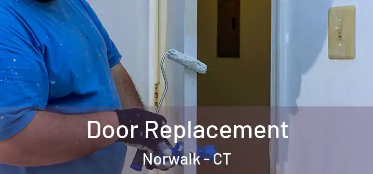 Door Replacement Norwalk - CT
