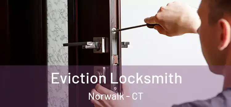 Eviction Locksmith Norwalk - CT