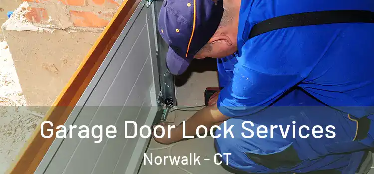 Garage Door Lock Services Norwalk - CT