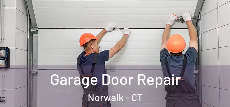  Garage Door Repair Norwalk - CT