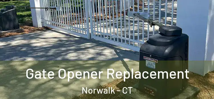 Gate Opener Replacement Norwalk - CT