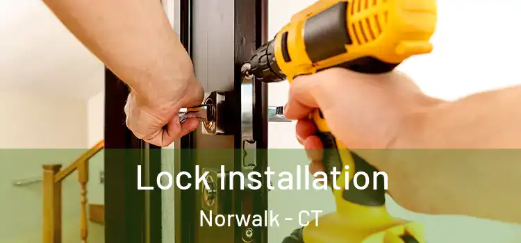 Lock Installation Norwalk - CT