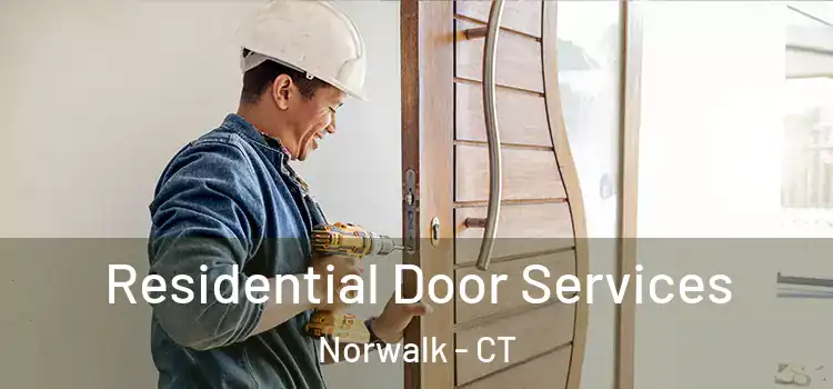 Residential Door Services Norwalk - CT