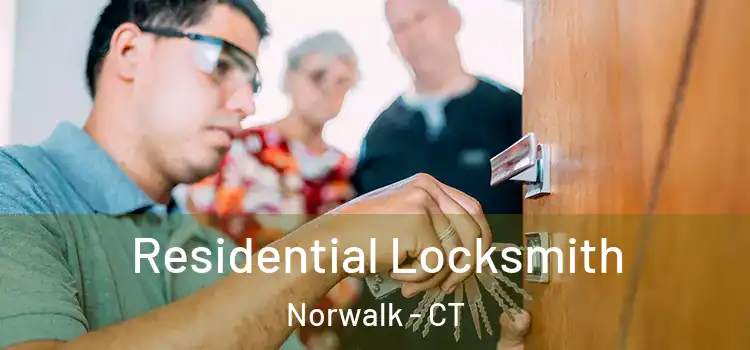 Residential Locksmith Norwalk - CT