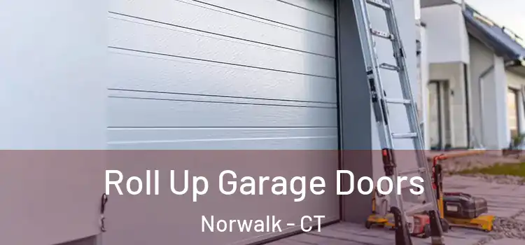  Roll Up Garage Doors Norwalk - CT