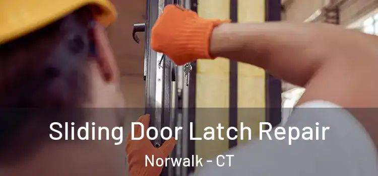 Sliding Door Latch Repair Norwalk - CT