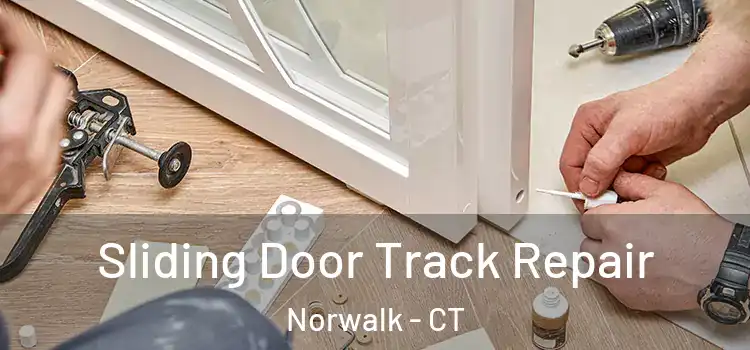 Sliding Door Track Repair Norwalk - CT