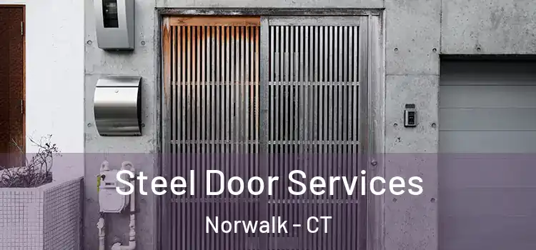 Steel Door Services Norwalk - CT