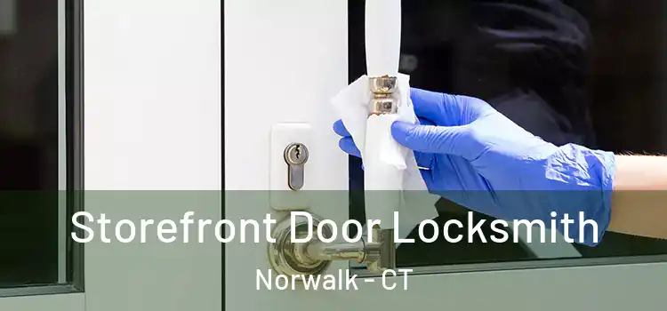 Storefront Door Locksmith Norwalk - CT